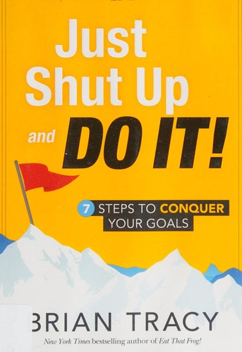 Brian Tracy: Just shut up and do it! (2016)