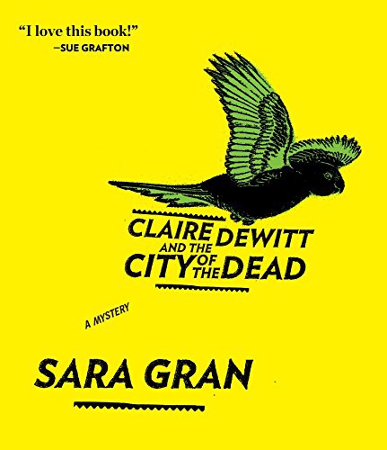 Carol Monda, Sara Gran: Claire DeWitt and the City of the Dead (AudiobookFormat, 2011, HighBridge Audio)