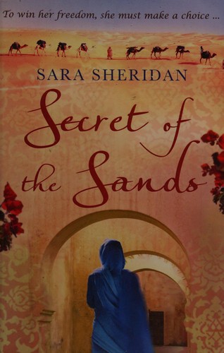 Sara Sheridan: Secret of the Sands (2011, HarperCollins Publishers Limited, Avon Books)