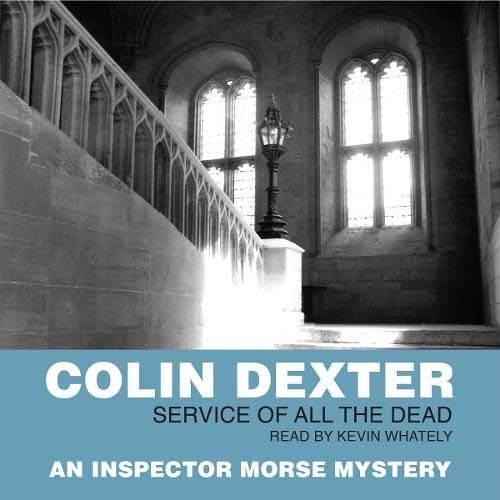 Colin Dexter, Kevin Whately: The Service of All the Dead (EBook, 2006, Macmillan)