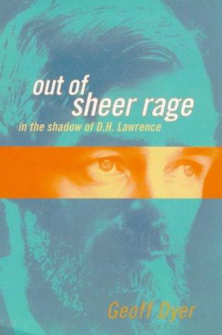 Geoff Dyer: Out of Sheer Rage (Hardcover, 1997, Little, Brown)