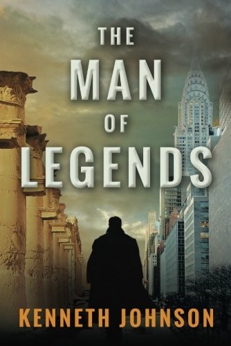 Kenneth Johnson: The Man of Legends (2017, 47North)