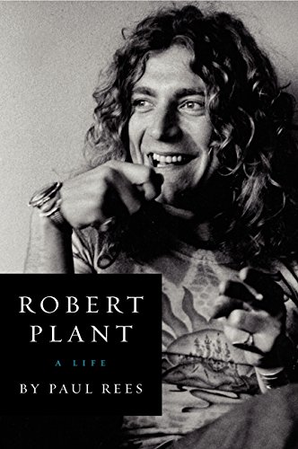Paul Rees: Robert Plant (2013, HarperCollins Publishers)