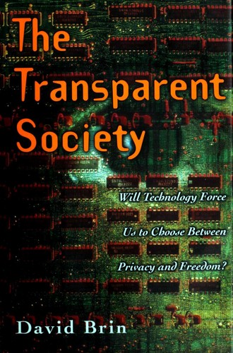 David Brin: The transparent society (1998, Addison-Wesley)