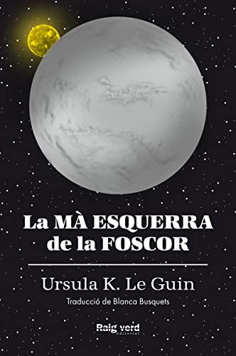 Ursula K. Le Guin, Blanca Busquets: La mà esquerra de la foscor (Paperback, 2023, RAYO VERDE EDITORIAL, S.L.)