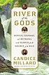 Candice Millard: River of the Gods (2022, Knopf Doubleday Publishing Group, Doubleday)