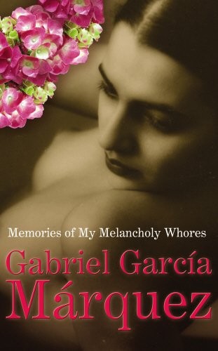 Gabriel García Márquez: Memories of My Melancholy Whores (2005, Jonathan Cape)