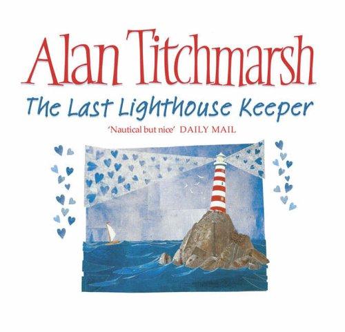 Alan Titchmarsh: The Last Lighthouse Keeper (AudiobookFormat, 2006, Simon & Schuster Audio)