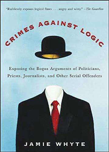 Jamie Whyte: Crimes Against Logic (2004)