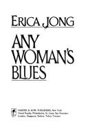 Erica Jong: Any woman's blues (1990, Harper & Row)