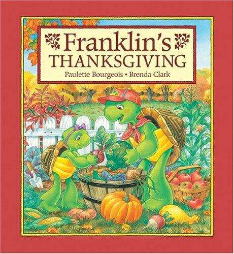 Paulette Bourgeois: Franklin's Thanksgiving (Franklin) (Hardcover, 2001, Kids Can Press, Ltd.)