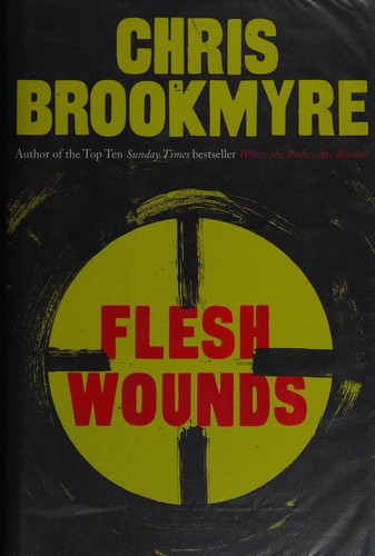 Christopher Brookmyre: Flesh wounds (2013)