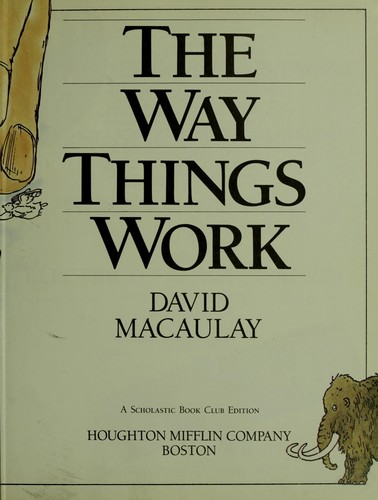 David Macaulay: The way things work (Houghton Mifflin)