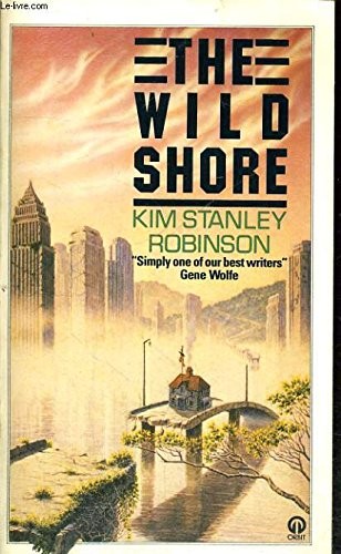 Kim Stanley Robinson: The Wild Shore (Paperback, 1985, Futura)