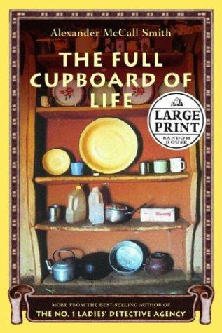 Alexander McCall Smith: The full cupboard of life (2004, Random House Large Print)