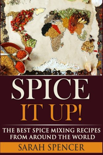 Sarah Spencer: Spice It Up! (Paperback, 2015, CreateSpace Independent Publishing Platform)