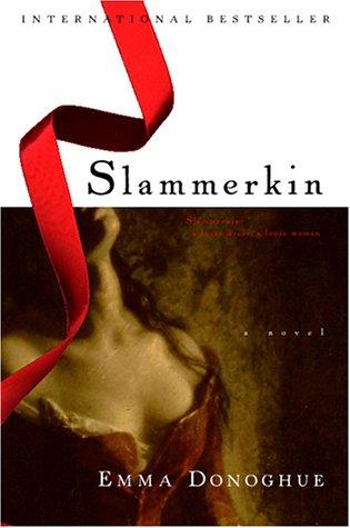 Emma Donoghue: Slammerkin (2001, Harcourt)