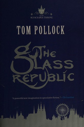 Tom Pollock: Glass Republic (2016, Quercus NA)