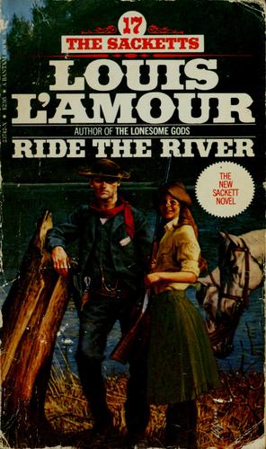 Louis L'Amour: Ride the river (1983, Bantam Books)