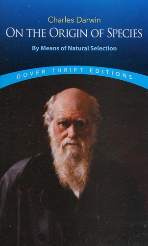 Charles Darwin: On the origin of species by means of natural selection, (2006, Dover Publications)