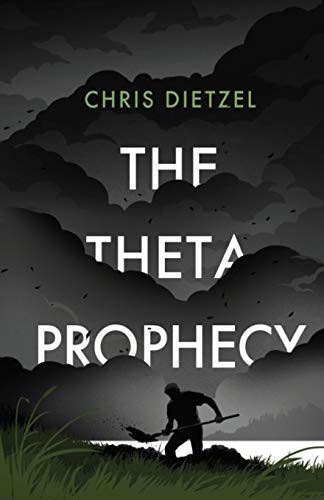 Chris Dietzel: The Theta Prophecy (Paperback, 2015, CreateSpace Independent Publishing Platform)