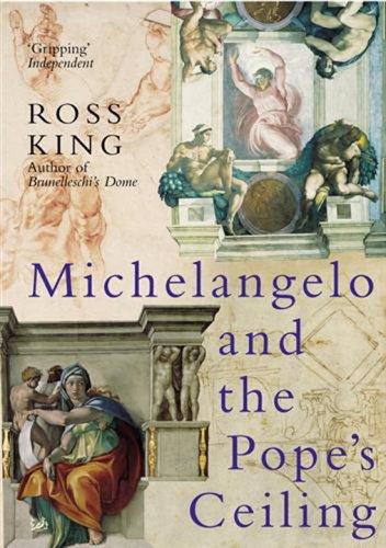 Ross King: Michelangelo and The Pope's Ceiling (Paperback, 2006, Pimlico)