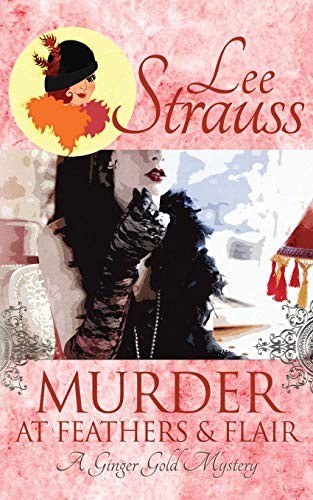 Lee Strauss: Murder at Feathers & Flair (Paperback, 2018, Brown Books Publishing Group)