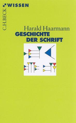 Harald Haarmann: Geschichte der Schrift (Paperback, German language, 2002, C.H.Beck)