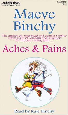 Maeve Binchy: Aches and Pains (AudiobookFormat, 2001, The Audio Partners)