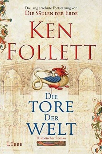 Ken Follett: Die Tore der Welt (German language, 2008, Bastei Lubbe)