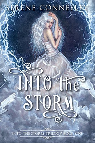 Serene Conneeley: Into the Storm (Paperback, 2018, Blessed Bee Books, Serene Conneeley/Blessed Bee)