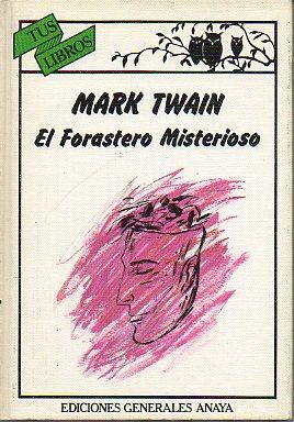 Mark Twain: El forastero misterioso (Hardcover, Spanish language, 1983, Anaya)