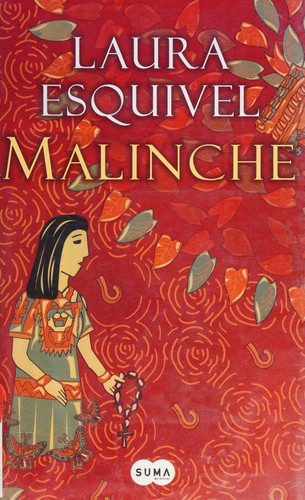 Laura Esquivel: Malinche (Spanish language, 2006, Alfaguara/Santillana)