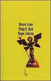 Philip K. Dick, Roger Zelazny: Deus irae : romanzo (Italian language, 2001)