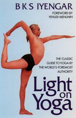 B.K.S. Iyengar: Light on Yoga (Hardcover, 1991, HarperCollins Publishers Ltd)