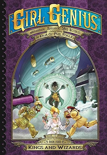 Phil Foglio, Kaja Foglio: Girl Genius The Second Journey of Agatha Heterodyne 4 (Paperback, 2018, Studio Foglio, Studio Foglio, LLC)