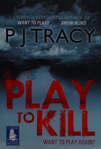 P. J. Tracy: Play to Kill (2010, Howes Limited, W. F.)