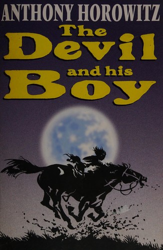 Anthony Horowitz: The devil and his boy (2003, Walker Books)