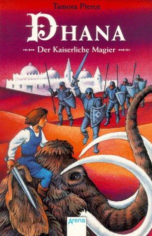 Tamora Pierce: Dhana. Der Kaiserliche Magier. ( Ab 12 J.). (Paperback, German language, 1998, Arena)