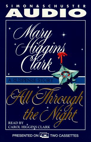 Mary Higgins Clark: All Through The Night (AudiobookFormat, 1998, Simon & Schuster Audio)