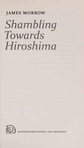 James Morrow: Shambling towards Hiroshima (2009, Tachyon Publications)