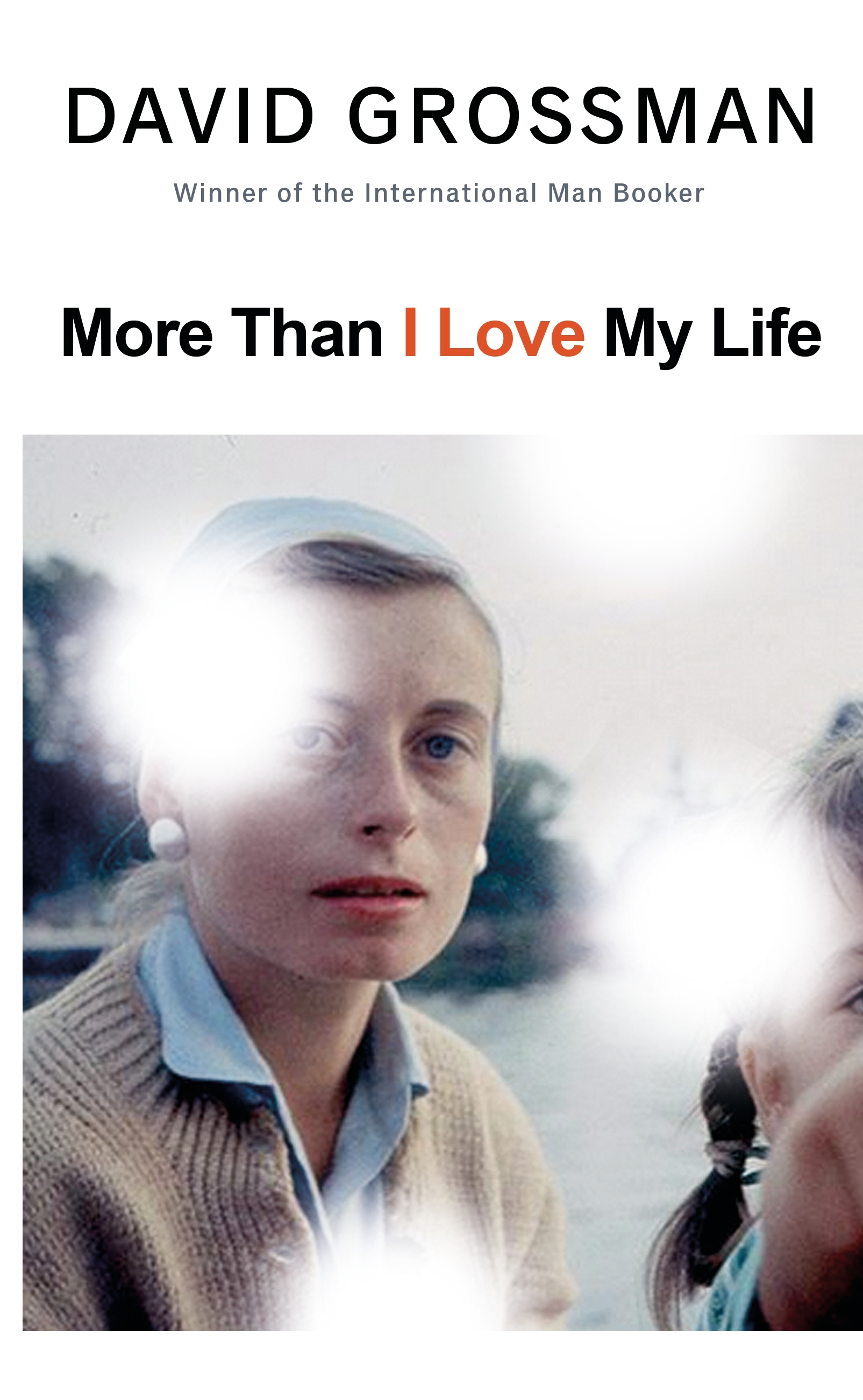 David Grossman, Jessica Cohen: More Than I Love My Life (2021, Knopf Doubleday Publishing Group)