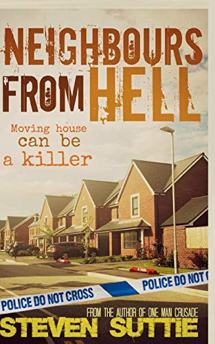 Steven Suttie: Neighbours From Hell (Paperback, 2015, Createspace Independent Publishing Platform, CreateSpace Independent Publishing Platform)