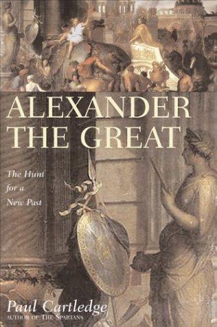 Paul Cartledge: Alexander the Great (2004, Overlook Press)