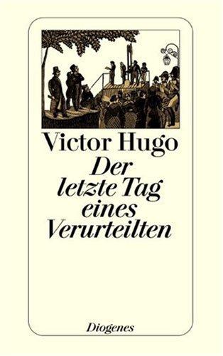 Victor Hugo: Der letzte Tag eines Verurteilten. (Paperback, German language, 1998, Diogenes Verlag)