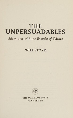 Will Storr, Will Storr: Unpersuadables, The (2014, The Overlook Press)