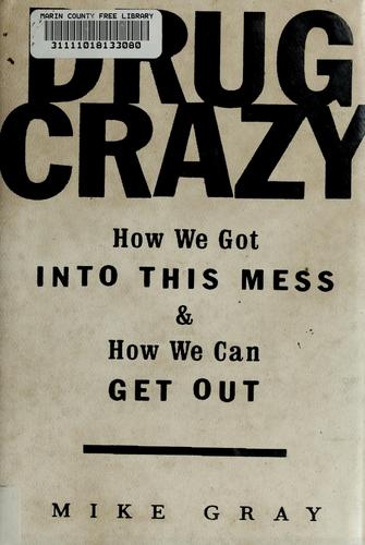 Mike Gray: Drug crazy (1998, Random House)