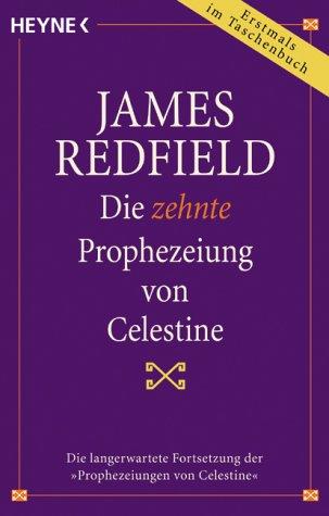 James Redfield: Die Zehnte Prophezeiung Von Celestine (Paperback, 1999, Heyne)