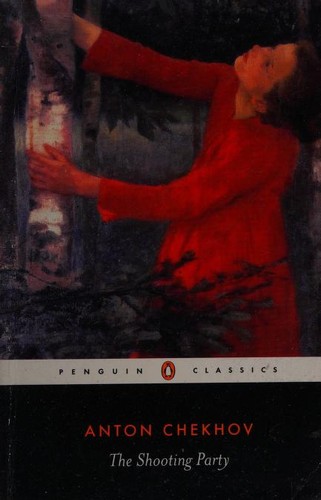 Anton Chekhov: The shooting party (2004, Penguin Books)