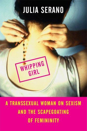 Julia Serano: Whipping Girl (2007)